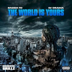 The World Is Yours: Gangsta Grillz