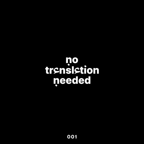 No Translation Needed I