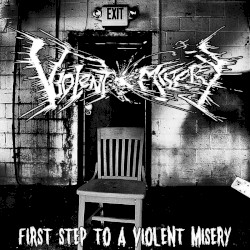 First Step To A Violent Misery