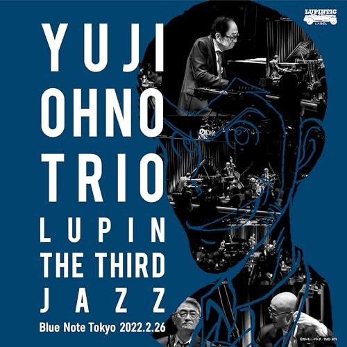 YUJI OHNO TRIO LUPIN THE THIRD JAZZ at Blue Note Tokyo 2022.2.26