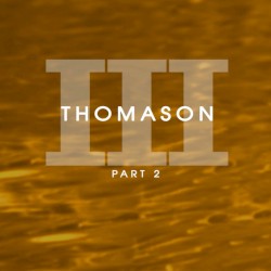 Thomason III, Pt. 2
