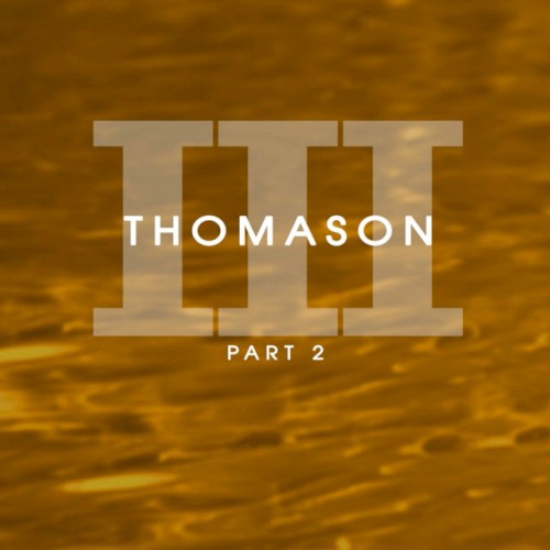 Thomason III, Pt. 2