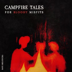 Campfire Tales for Bloody Misfits