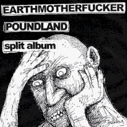 Earth Mother Fucker / Pound Land