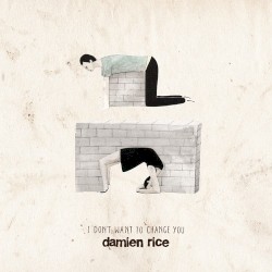 I Don't Want To Change You