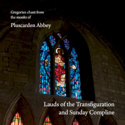Lauds of the Transfiguration and Sunday Compline