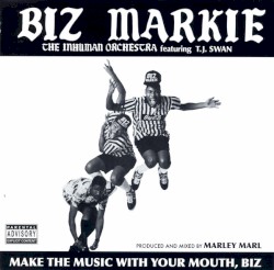 Make the Music with Your Mouth, Biz