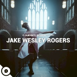 Jake Wesley Rogers | OurVinyl Sessions