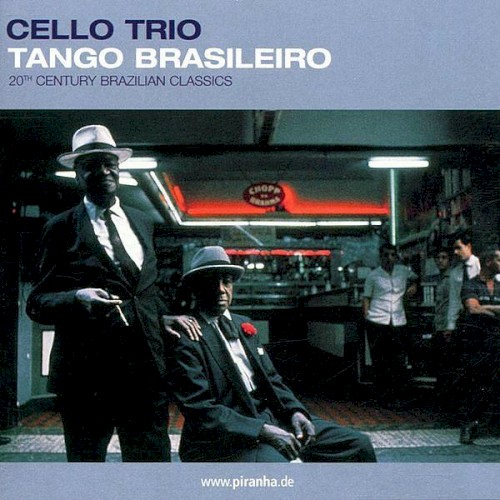 Tango Brasileiro: 20th Century Brazilian Classics