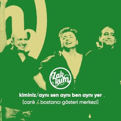 Kiminiz / Aynı Sen Aynı Ben Aynı Yer