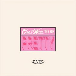 Can’t Wait to Be Pretty (demo)