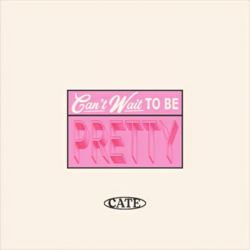Can’t Wait to Be Pretty (demo)