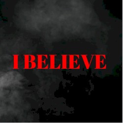 I Believe