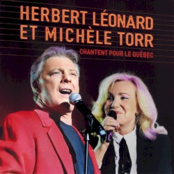 Herbert Léonard et Michèle Torr chantent pour le Québec