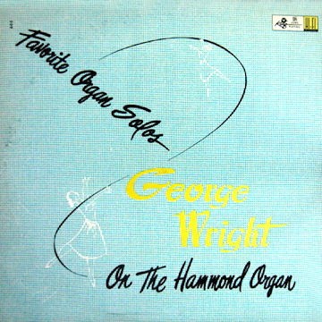 Favorite Organ Solos - George Wright On The Hammond Organ