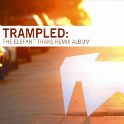 Trampled: The Elefant Traks Remix Album