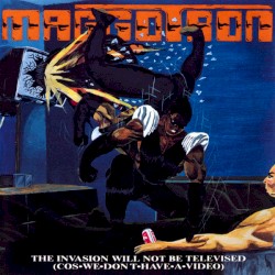 The Invasion Will Not Be Televised (Cos We Don't Have a Video)