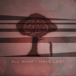 All What I Have Lost...