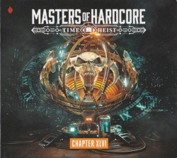 Masters of Hardcore, Chapter XLVI: Time Heist