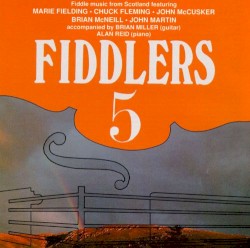 Fiddlers 5: Fiddle Music From Scotland