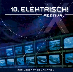 10. Elektrisch! Festival - Anniversary Compilation