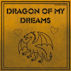 Dragon Of My Dreams