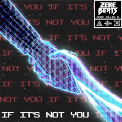 IF IT'S NOT YOU
