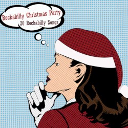 Rockabilly Christmas Party: 20 Rockabilly Songs