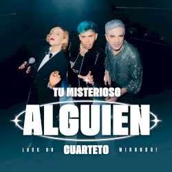 TU MISTERIOSO ALGUIEN (CUARTETO)