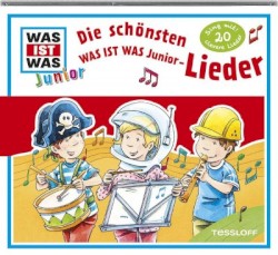 WAS IST WAS Junior: Die schönsten Was ist was Junior Lieder