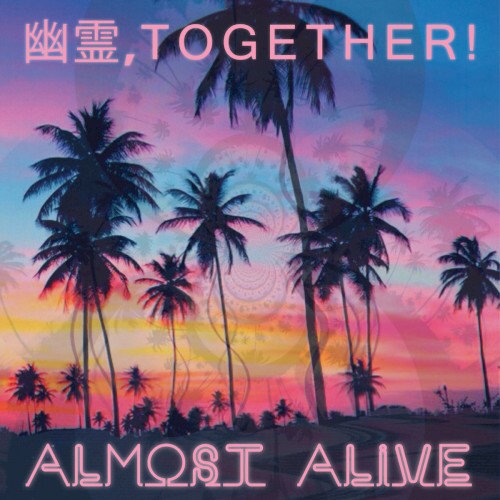 Almost Alive