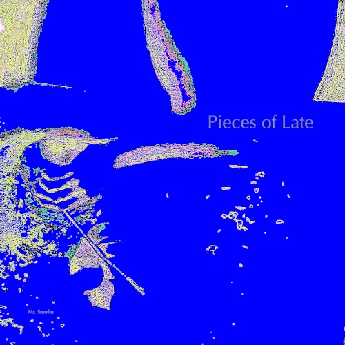 Pieces of Late