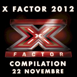 X Factor 2012: Compilation 22 novembre