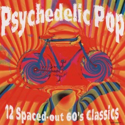 Psychedelic Pop - 12 Spaced-out 60's Classics