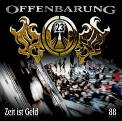 Offenbarung 23 88: Zeit ist Geld