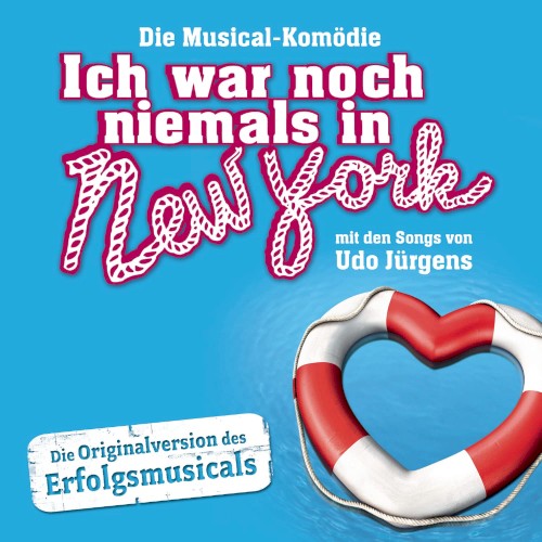 Die Musical-Komödie: Ich war noch niemals in New York