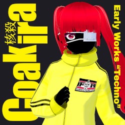 Early Works “Techno”