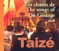 Les chants de Taizé / The songs of Taizé / Die Gesänge aus Taizé