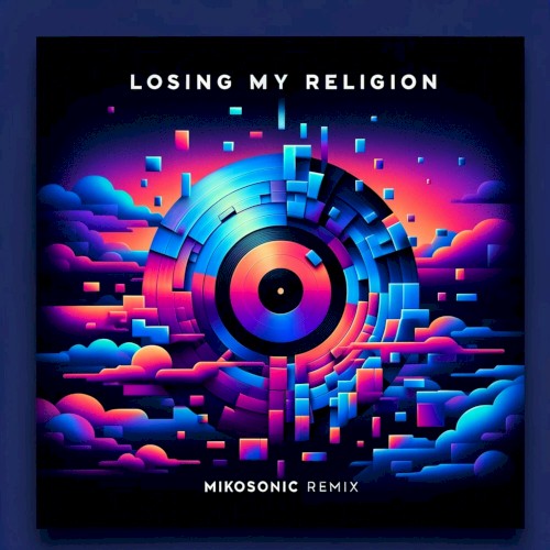 Losing My Religion (Mikosonic remix)