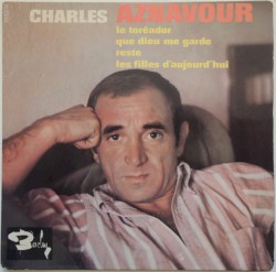 Le Toréador /Que Dieu me garde / Reste / Les Filles d’aujourd’hui