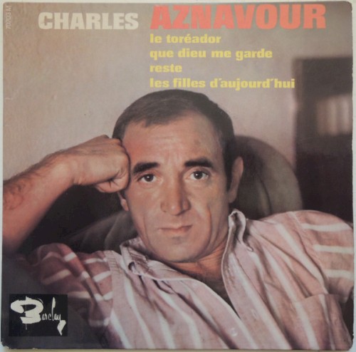Le Toréador /Que Dieu me garde / Reste / Les Filles d’aujourd’hui