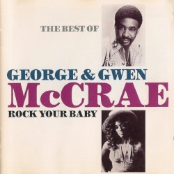 Rock Your Baby: The Best of George & Gwen McCrae