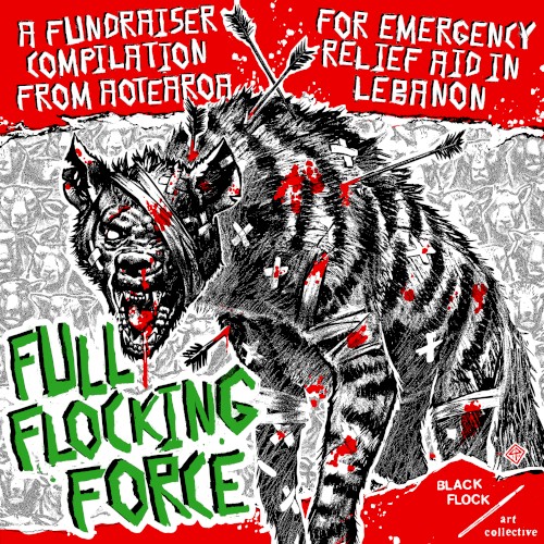 FULL FLOCKING FORCE: A Fundraiser Compilation from Aotearoa for Emergency Relief Aid in Lebanon