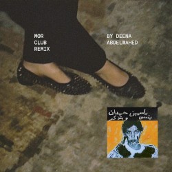 Mor مر التجني Club (Deena Abdelwahed remix)