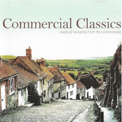 Commercial Classics: Classical Favourites from the Commercials