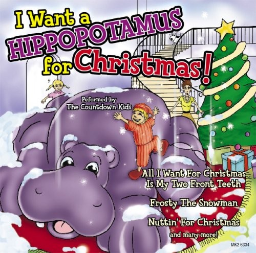 I Want a Hippopotamus for Christmas
