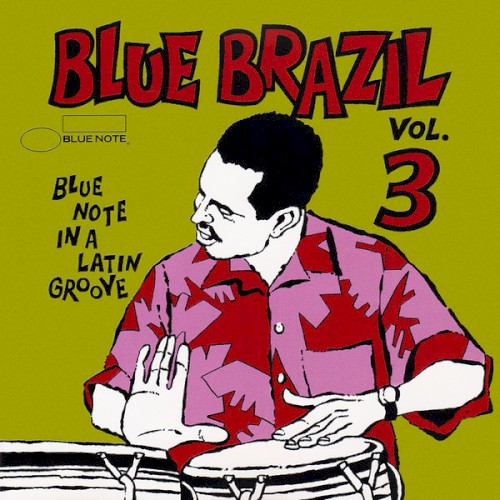 Blue Brazil, Vol. 3: Blue Note in a Latin Groove