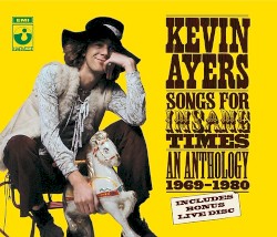 Songs for Insane Times: An Anthology 1969–1980