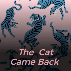 The Cat Came Back