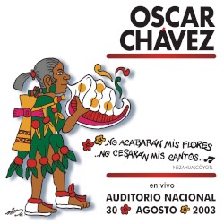 No acabarán mis flores, no cesarán mis cantos: En vivo en el Auditorio Nacional, 30 de agosto de 2003